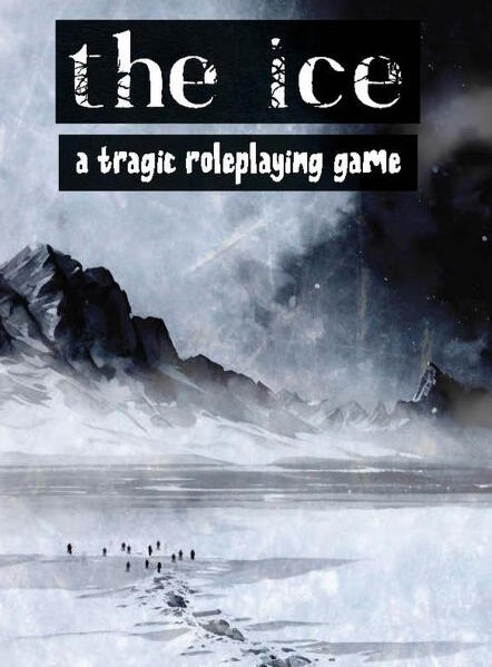the ice: a tragic roleplaying game